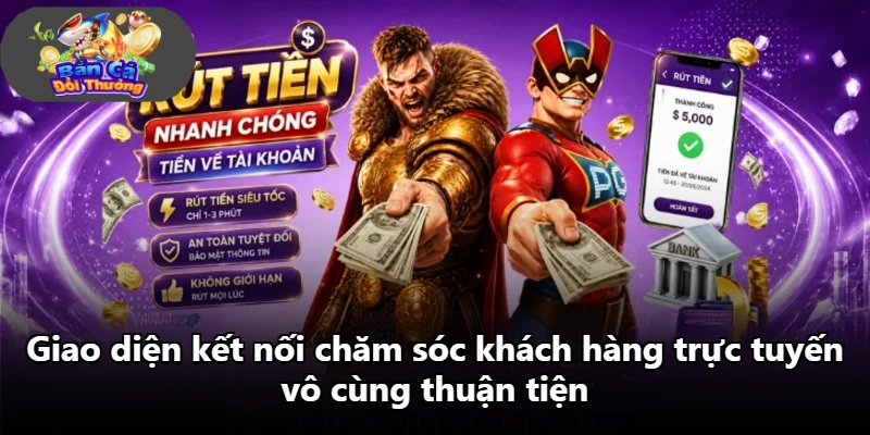 Giao diện kết nối chăm sóc khách hàng trực tuyến vô cùng thuận tiện
